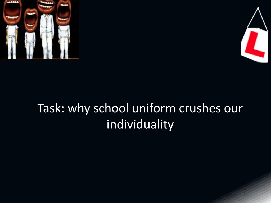 task why school uniform crushes our individuality