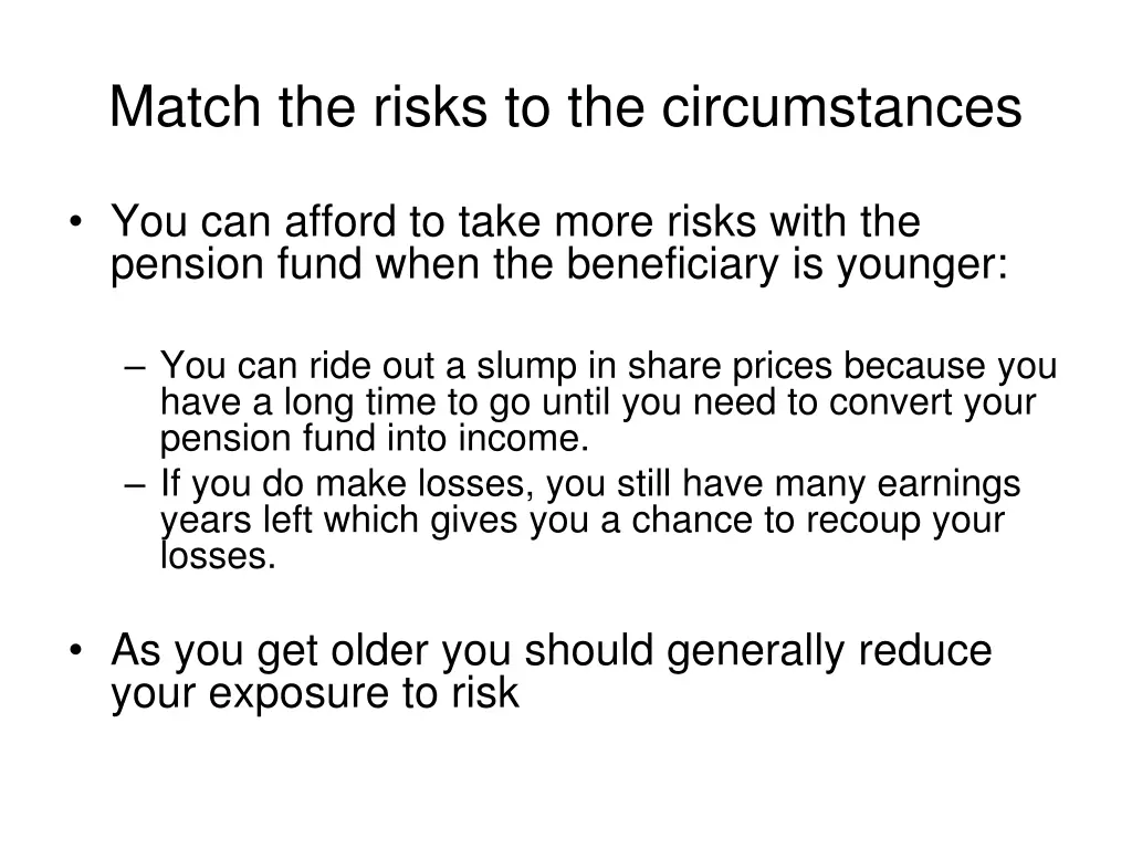 match the risks to the circumstances