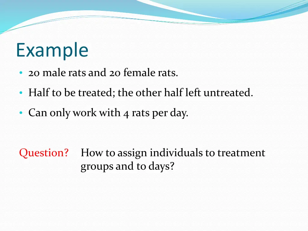 example 20 male rats and 20 female rats