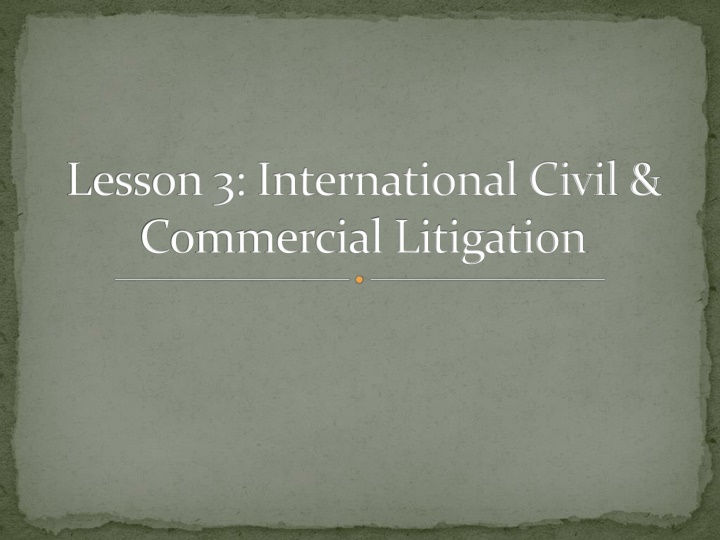 lesson 3 international civil commercial litigation