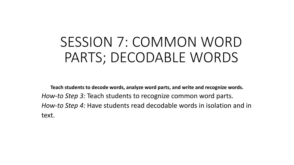 session 7 common word parts decodable words