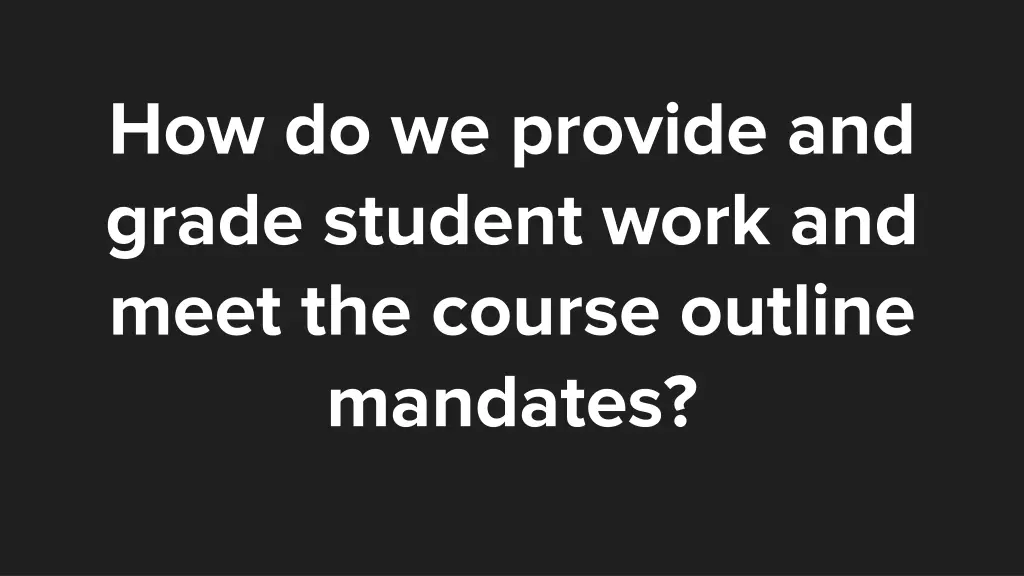 how do we provide and grade student work and meet