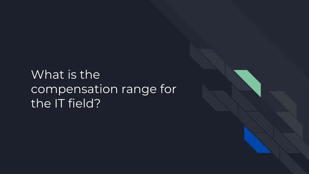 what is the compensation range for the it field