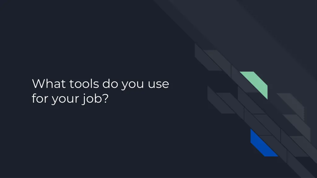 what tools do you use for your job