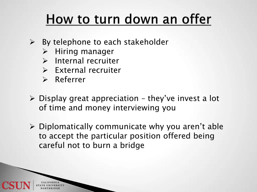 by telephone to each stakeholder hiring manager