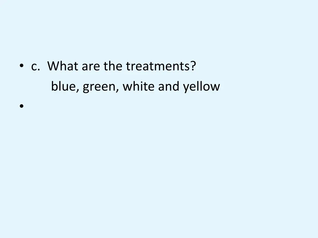 c what are the treatments blue green white