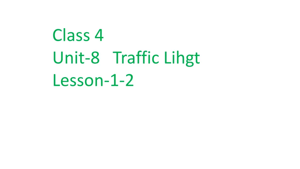 class 4 unit 8 traffic lihgt lesson 1 2