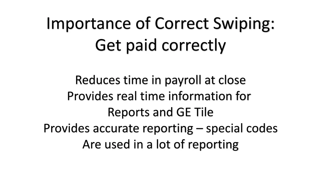 importance of correct swiping get paid correctly