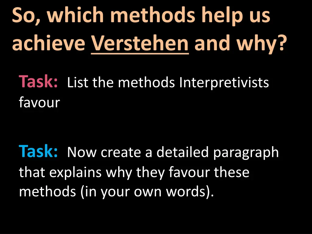 so which methods help us achieve verstehen and why