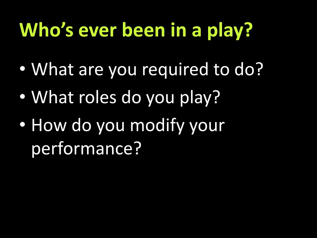 who s ever been in a play 1