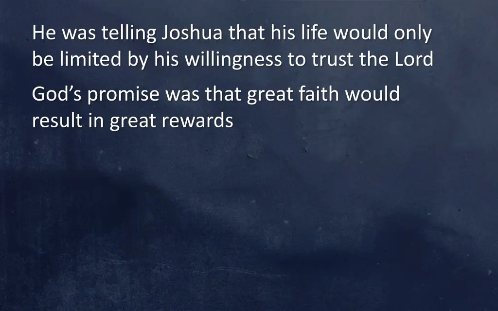 he was telling joshua that his life would only 1