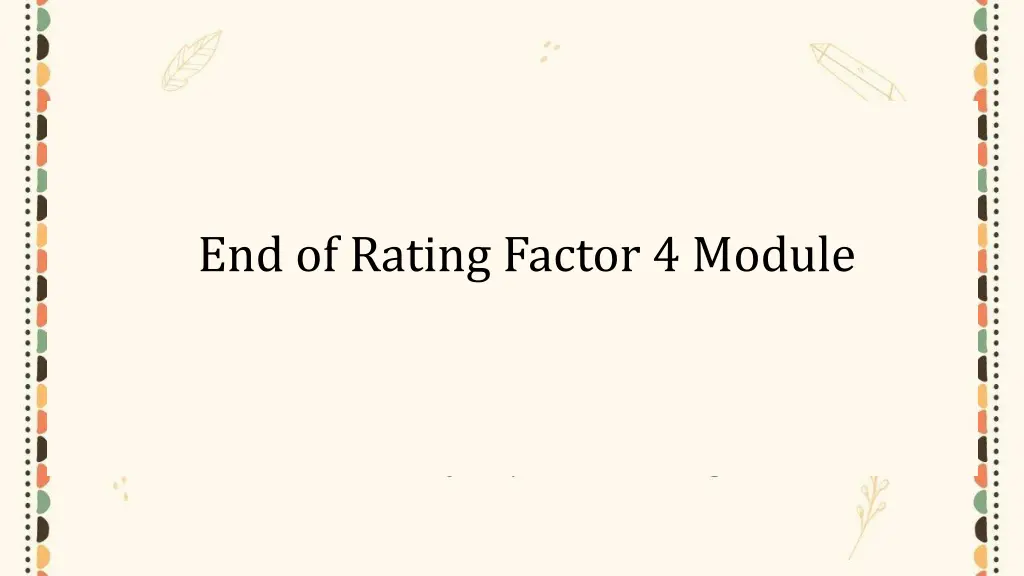 end of rating factor 4 module