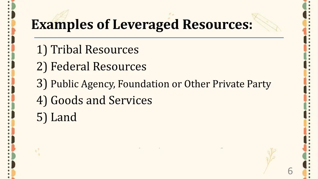 examples of leveraged resources