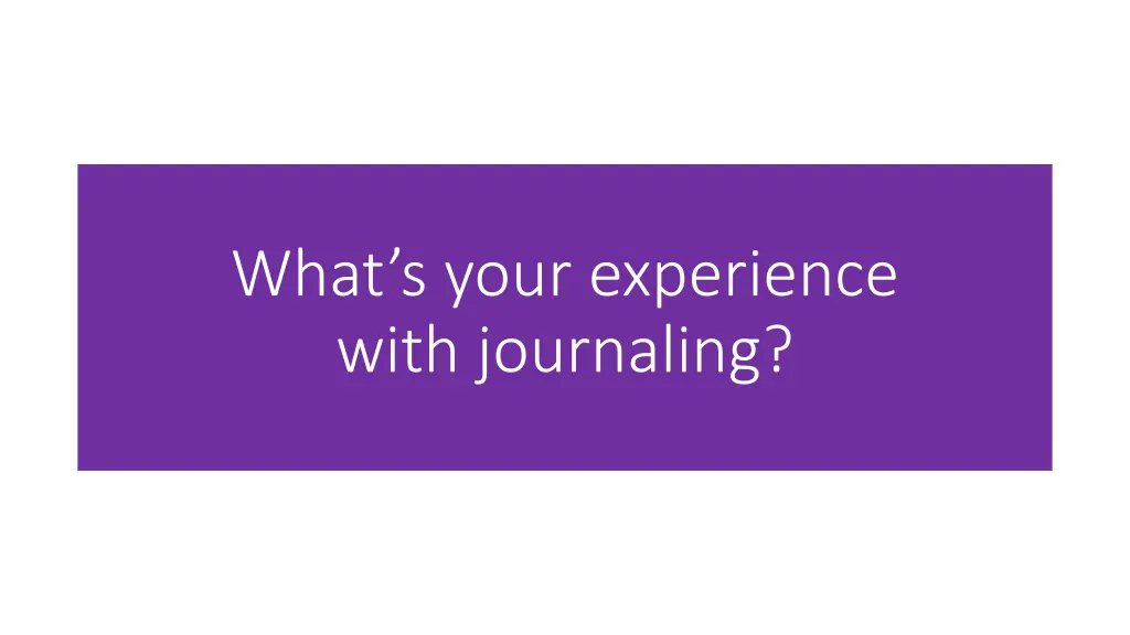 what s your experience with journaling