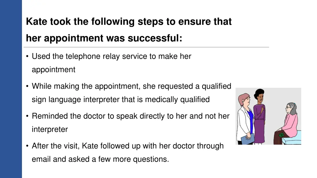 kate took the following steps to ensure that