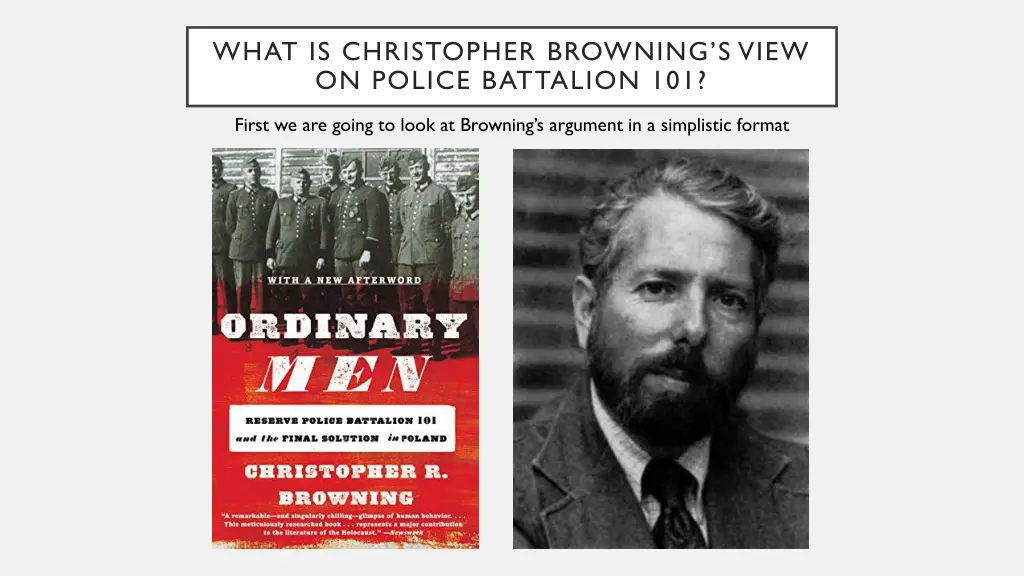 what is christopher browning s view on police