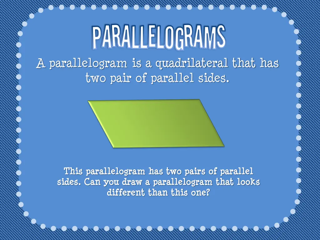 parallelograms parallelograms a parallelogram