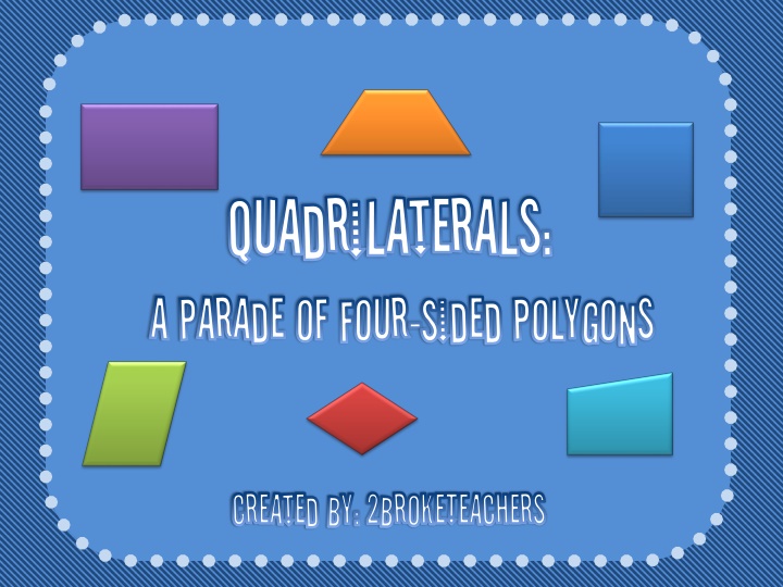 quadrilaterals quadrilaterals a parade of four