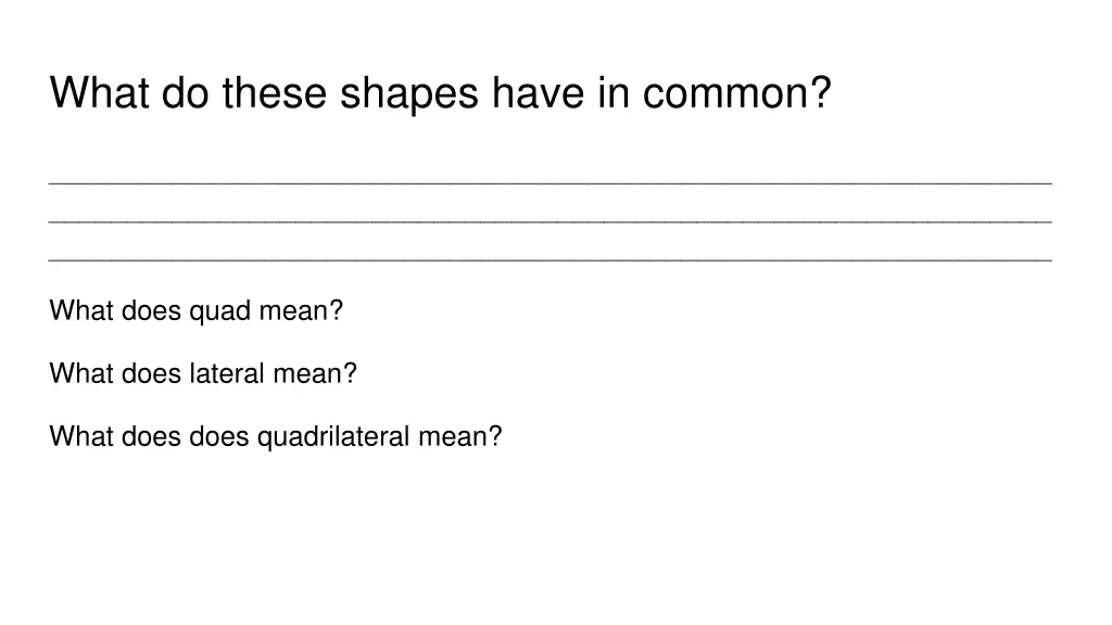 what do these shapes have in common