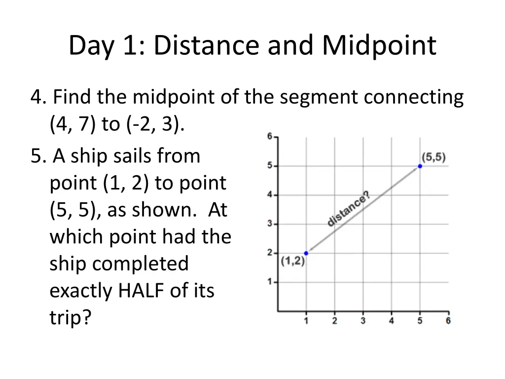 day 1 distance and midpoint 1