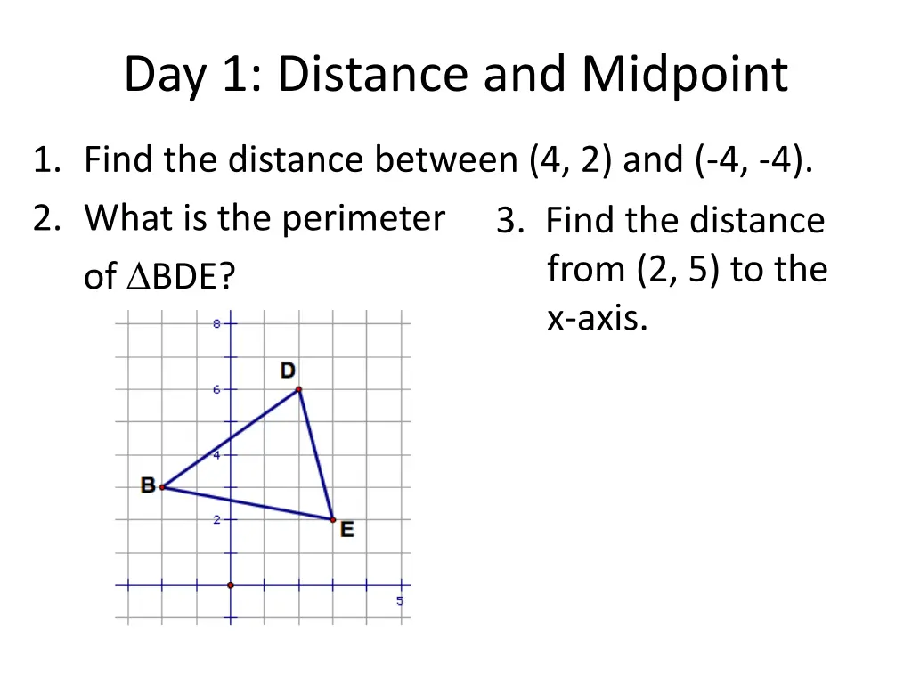 day 1 distance and midpoint