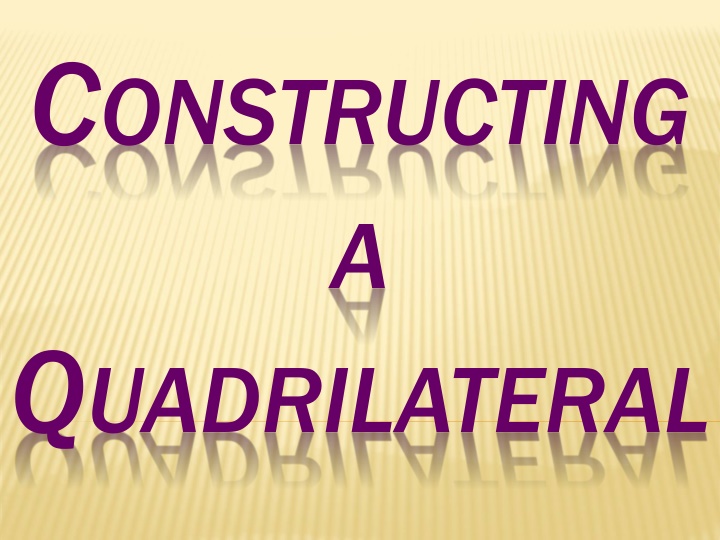 c onstructing a q uadrilateral