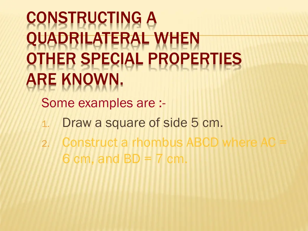 constructing a quadrilateral when other special