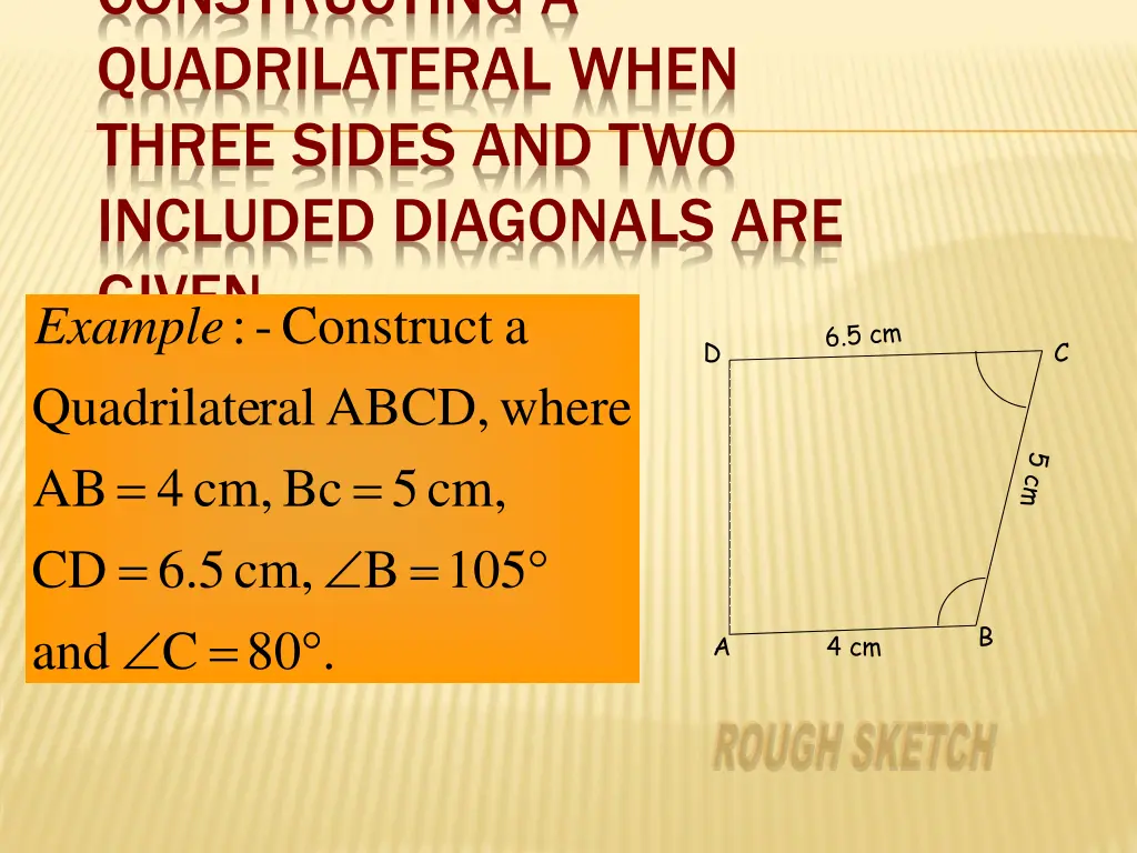 constructing a quadrilateral when three sides