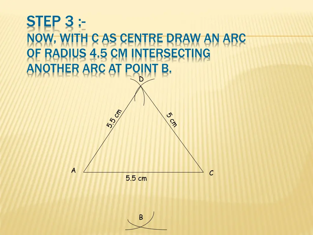 step 3 now with c as centre draw an arc of radius