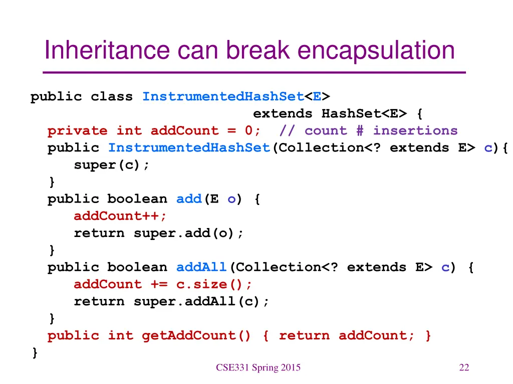 inheritance can break encapsulation