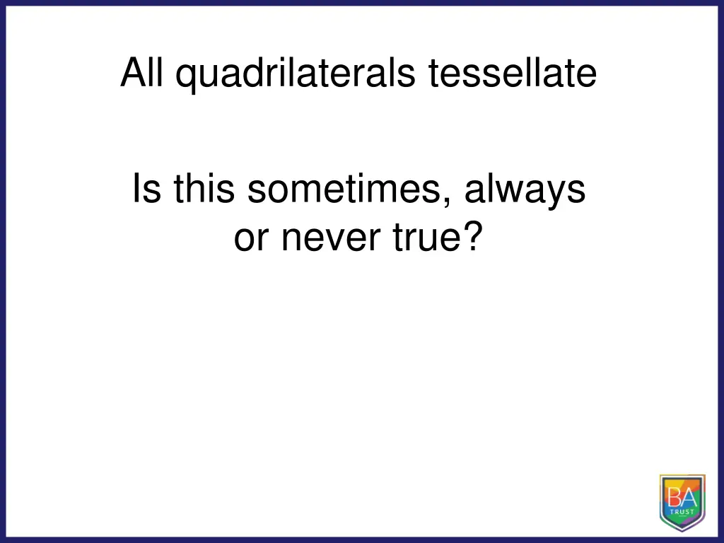 all quadrilaterals tessellate