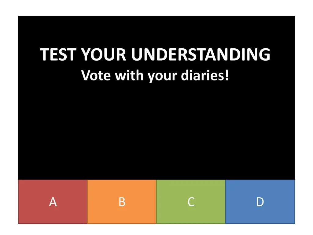 test your understanding vote with your diaries