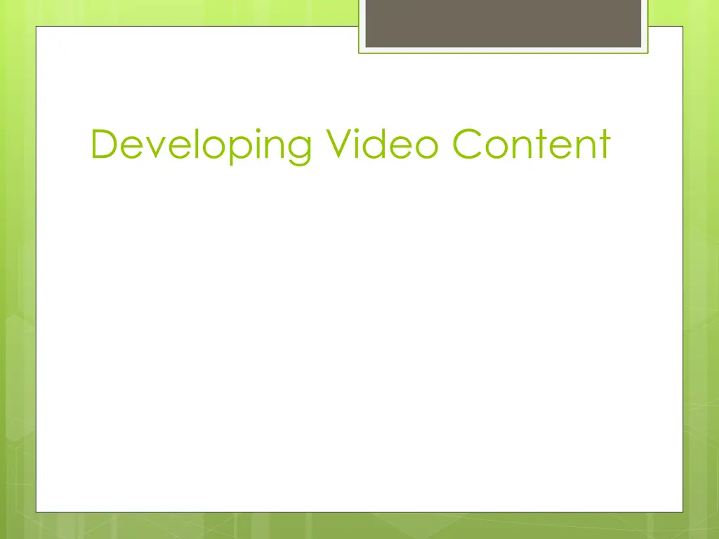 developing video content