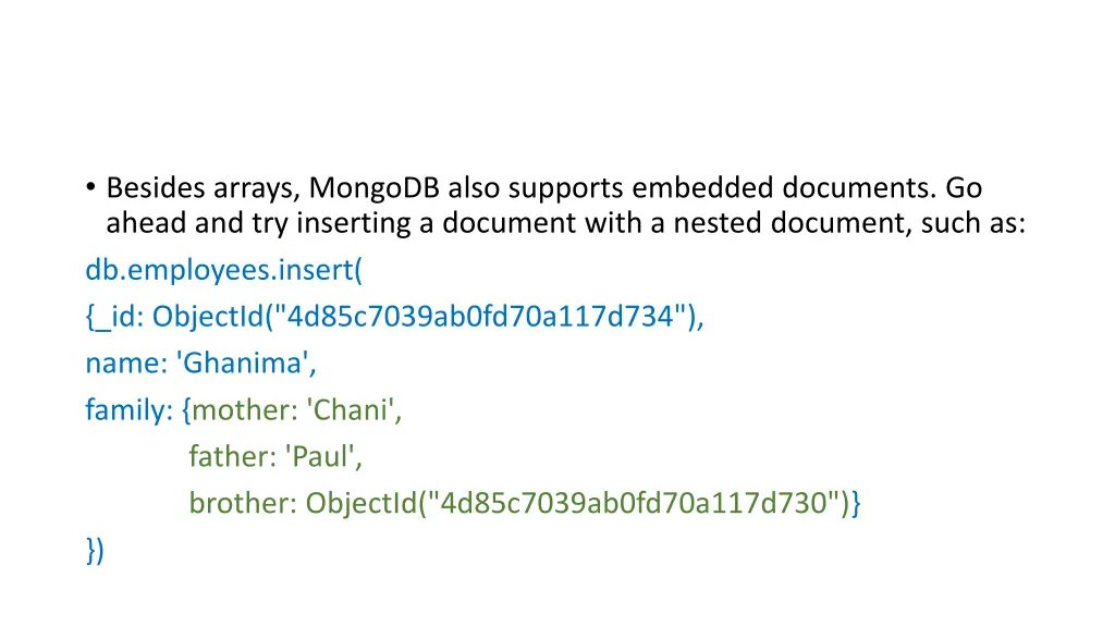 besides arrays mongodb also supports embedded