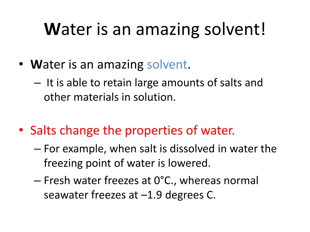 w ater is an amazing solvent