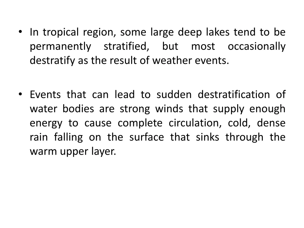 in tropical region some large deep lakes tend