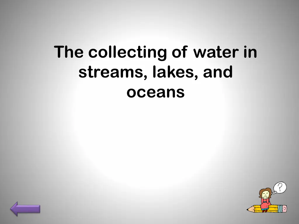 the collecting of water in streams lakes