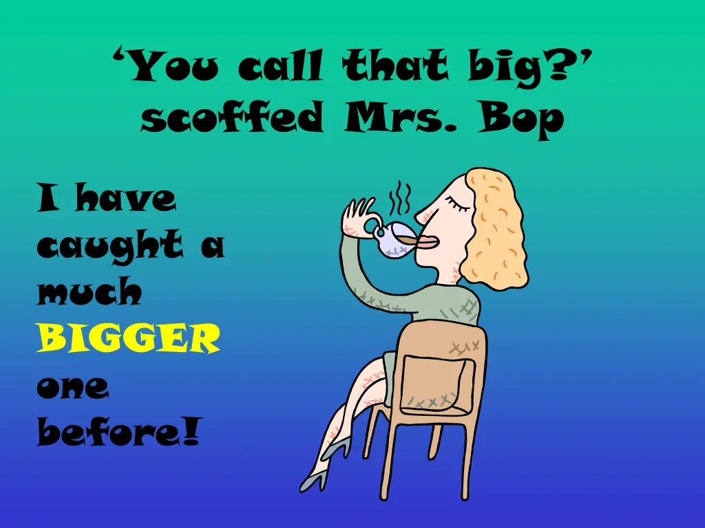 you call that big scoffed mrs bop