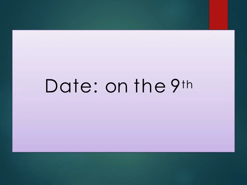 date on the 9 th