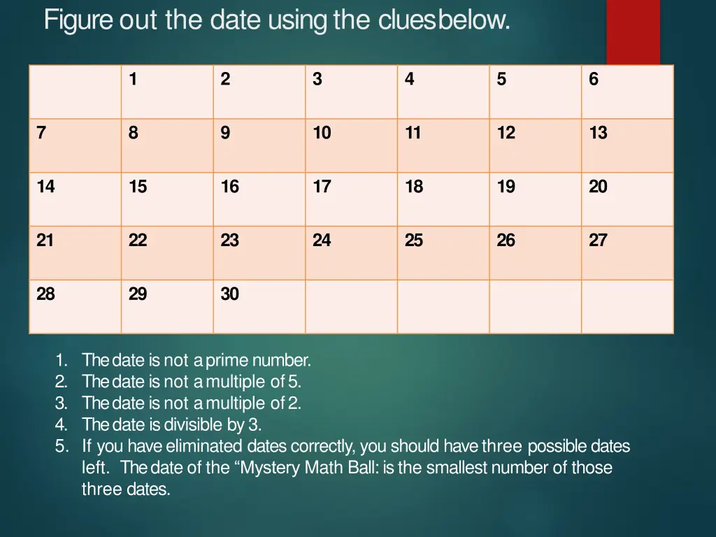 figure out the date using the cluesbelow