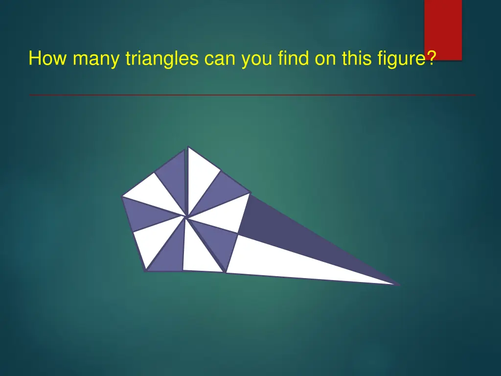 how many triangles can you find on this figure