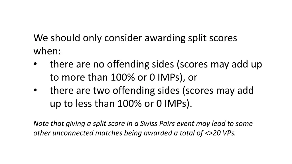 we should only consider awarding split scores