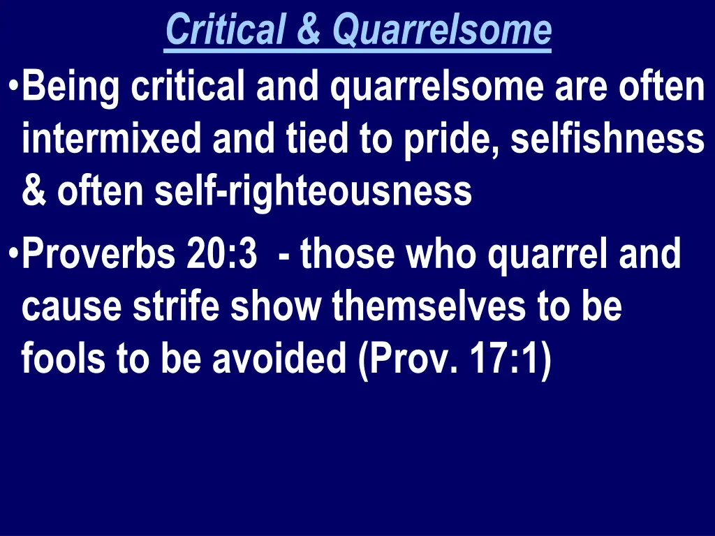 critical quarrelsome being critical