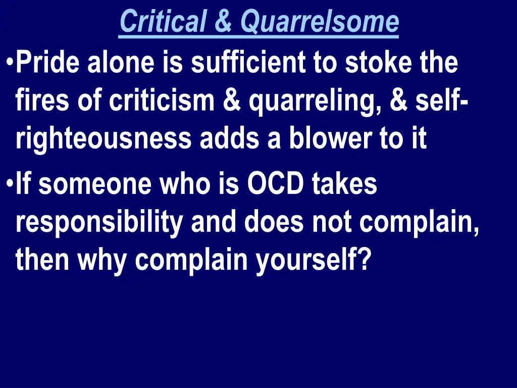 critical quarrelsome pride alone is sufficient