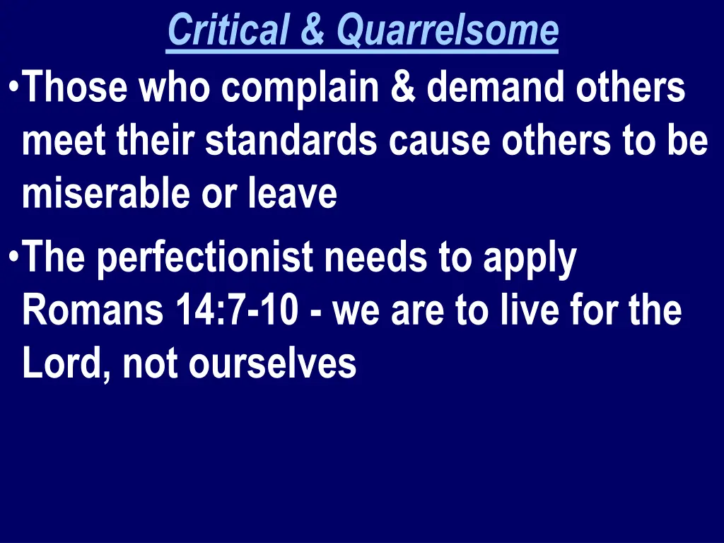 critical quarrelsome those who complain demand