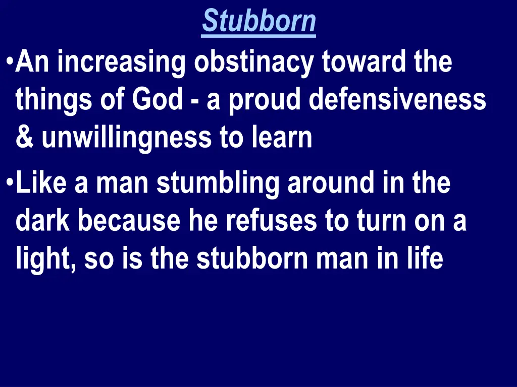 stubborn