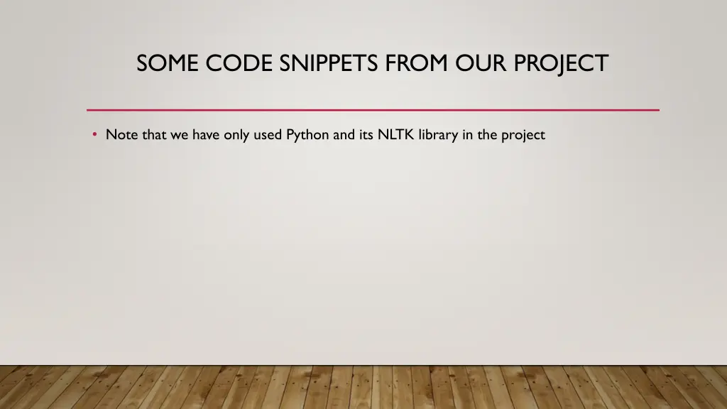 some code snippets from our project