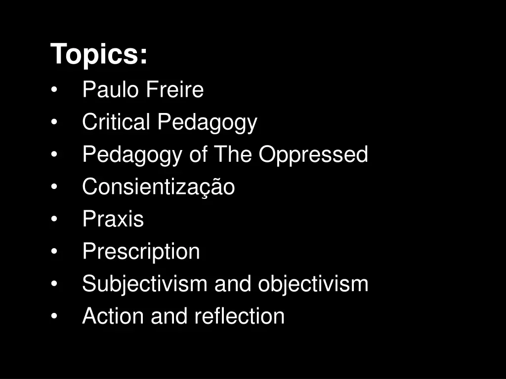 topics paulo freire critical pedagogy pedagogy