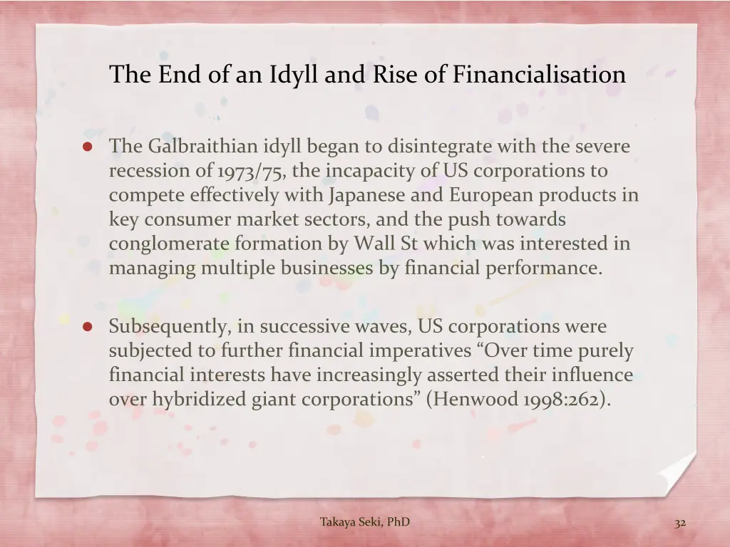 the end of an idyll and rise of financialisation