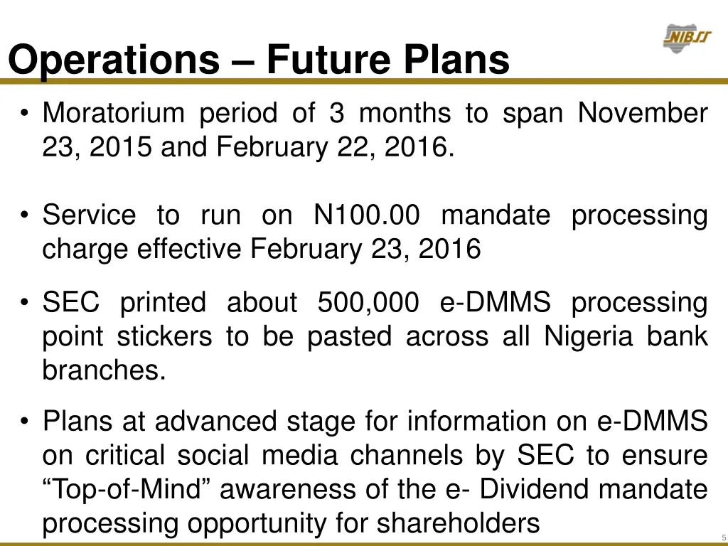 operations future plans moratorium period